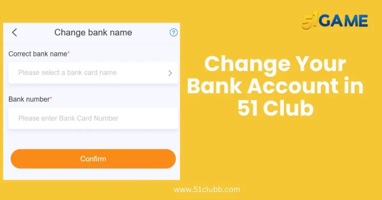 Change Your Bank Account in 51 Club